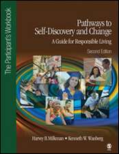 Pathways to Self-Discovery and Change: A Guide for Responsible Living: The Participant's Workbook