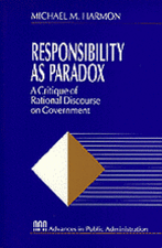 Responsibility as Paradox: A Critique of Rational Discourse on Government
