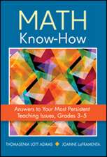 Math Know-How: Answers to Your Most Persistent Teaching Issues, Grades 3-5