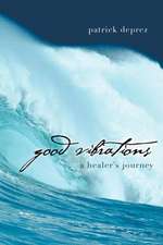 Good Vibrations-A Healer's Journey