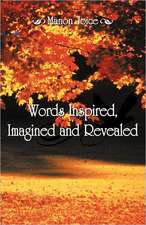 Words Inspired, Imagined and Revealed