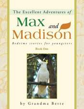 The Excellent Adventures of Max and Madison