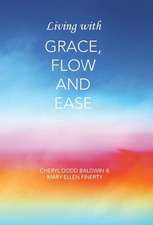 Living with Grace, Flow and Ease