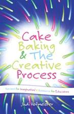 Cake Baking & the Creative Process