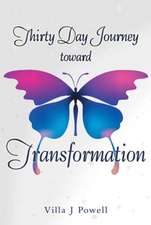 Thirty Day Journey Toward Transformation