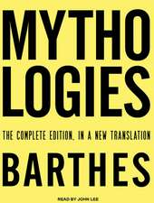 Mythologies: The Complete Edition, in a New Translation