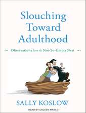 Slouching Toward Adulthood: Observations from the Not-So-Empty Nest