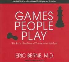 Games People Play: The Basic Handbook of Transactional Analysis