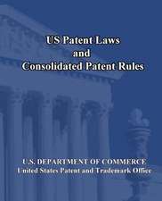 Us Patent Laws and Consolidated Patent Rules