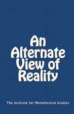 An Alternate View of Reality