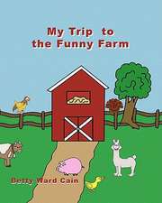 My Trip to the Funny Farm