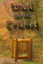 Wick and the Cricket