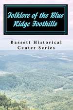 Folklore of the Blue Ridge Foothills