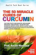 The 50 Miracle Cures of Curcumin