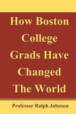 How Boston College Grads Have Changed the World