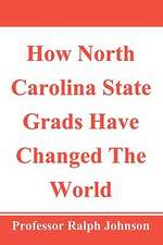 How North Carolina State Grads Have Changed the World