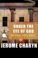 Under the Eye of God: An Isaac Sidel Novel