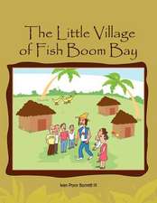 The Little Village of Fish Boom Bay