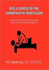 Mawhiney, R: Rise & Demise of the Chiropractic Profession