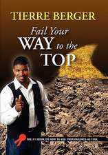 Fail Your Way to the Top