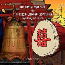 The Drum and Bell with the Three Chinese Brothers