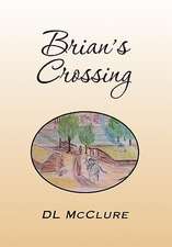 McClure, D: Brian's Crossing