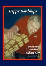 Karr, B: Happy Hardships