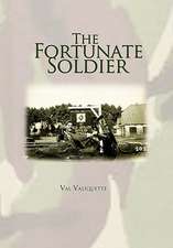 Valiquette, V: Fortunate Soldier