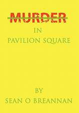 O'Breannan, S: Murder in Pavilion Square