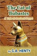 The Cat of Bubastes: A Tale of Ancient Egypt