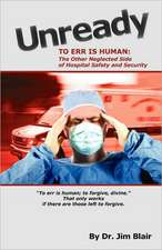 Unready-To Err Is Human: The Other Neglected Side of Hospital Safety and Security