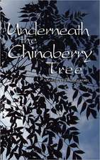 Underneath the Chinaberry Tree