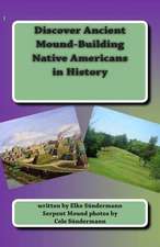 Discover Ancient Mound-Building Native Americans in History