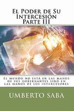 El Poder de Su Intercesion Parte III