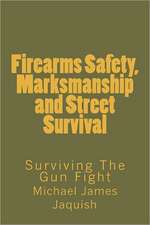 Firearms Safety, Marksmanship and Street Survival