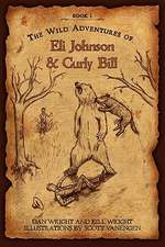 The Wild Adventures of Eli Johnson and Curly Bill