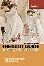 The Idiot Guide to Servant Leadership