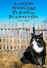 Tuxedo Discovers Plimoth Plantation