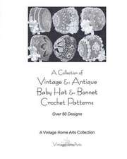 A Collection of Vintage & Antique Baby Hat & Bonnet Crochet Patterns