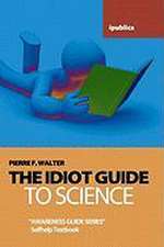 The Idiot Guide to Science