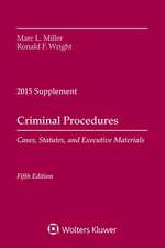 Criminal Procedures: Cases, Statutes, and Executive Materials 2015 Supplement