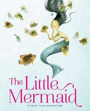 The Little Mermaid: A Fairy Tale Adventure