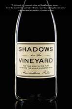 Shadows in the Vineyard: The True Story of the Plot to Poison the World's Greatest Wine