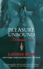 Pleasure Unbound: A Demonica Novel