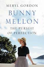 Bunny Mellon: The Life of an American Style Legend