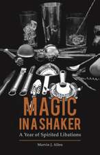 Magic in a Shaker: A Year of Spirited Libations