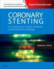 Coronary Stenting: A Companion to Topol's Textbook of Interventional Cardiology: Expert Consult - Online and Print