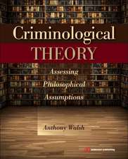 Criminological Theory: Assessing Philosophical Assumptions