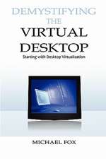 Demystifying the Virtual Desktop