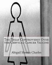 The Texas Controversy Over the Cervical Cancer Vaccine